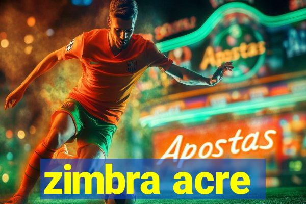 zimbra acre